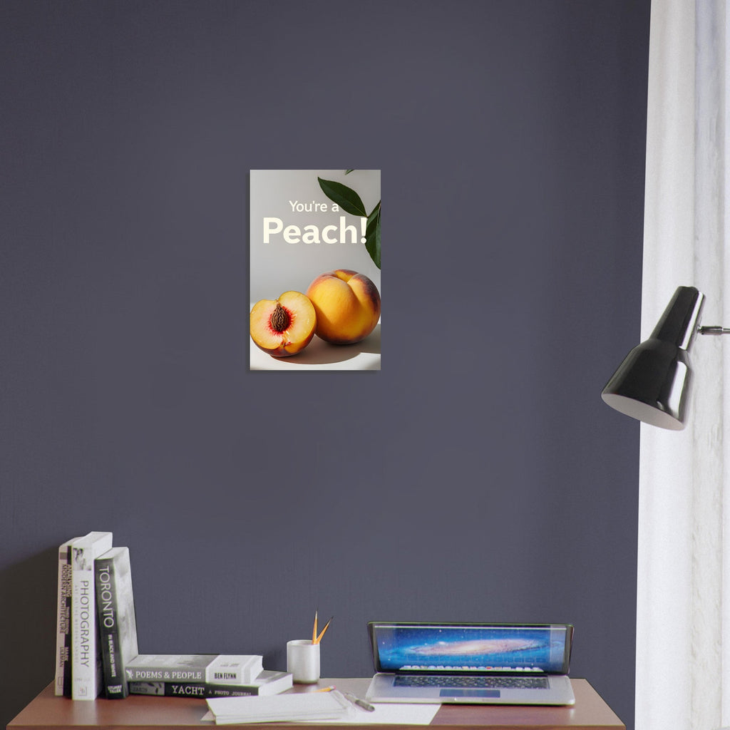 You're a Peach Art Print - Vibrant Matte Poster | Juicy Wall Art for Kitchen & Living Room Decor