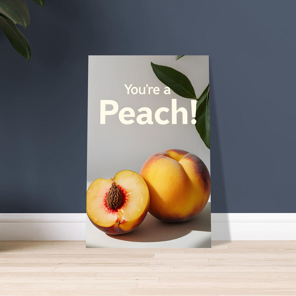 You're a Peach Art Print - Vibrant Matte Poster | Juicy Wall Art for Kitchen & Living Room Decor