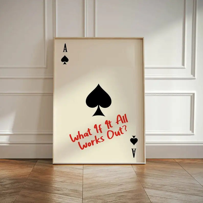 What If It All Works Out Poster, Ace of Spades Wall Art, Modern Minimalist Typography Print