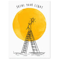 Shine Your Light Poster - Minimalist Inspirational Wall Art - Motivational Print for Home & Office Decor