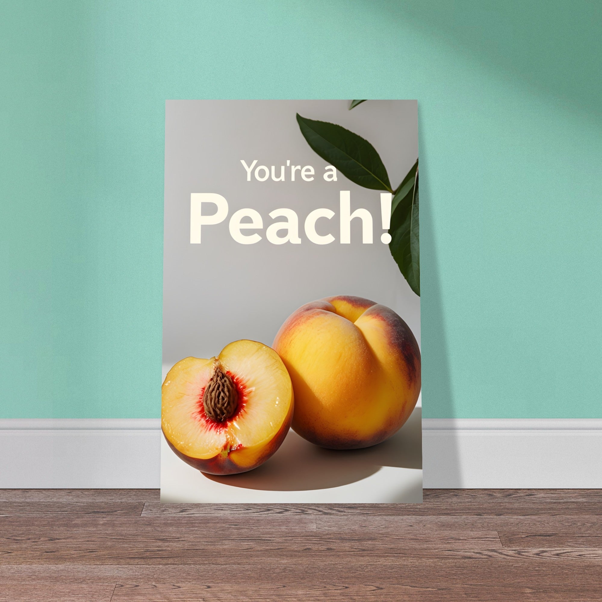 You're a Peach Art Print - Vibrant Matte Poster | Juicy Wall Art for Kitchen & Living Room Decor